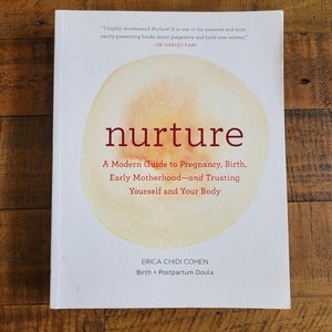 Nurture: A Modern Guide to Pregnancy, Birth, Early Motherhood (Paperback)